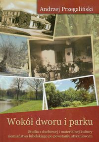 Wokół dworu i parku - Przegaliński Andrzej - książka