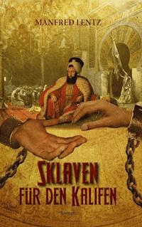 Sklaven für den Kalifen - Manfred Lentz - ebook