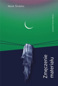 Zmęczenie materiału - Marek Sindelka - ebook + książka