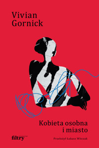 Kobieta osobna i miasto - Gornick Vivian - ebook + książka