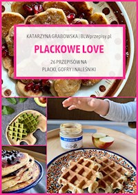 Plackowe love - Katarzyna Grabowska BLW - ebook