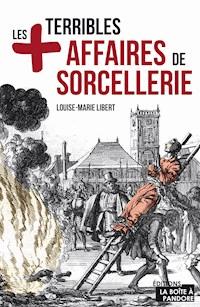 Les plus terribles affaires de sorcellerie - Louise-Marie Libert - ebook