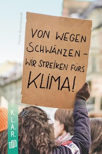 Von wegen schwänzen – wir streiken fürs Klima! - Florian Buschendorff - ebook