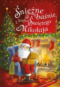 Śnieżne baśnie z kufra Świętego Mikołaja - Monika Ślizowska - książka