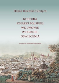 Kultura książki polskiej we Lwowie w okresie oświecenia - Rusińska-Giertych Halina - książka
