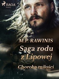 Saga rodu z Lipowej. Saga rodu z Lipowej 23: Choroba miłości - Marian Piotr Rawinis - ebook + audiobook