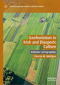Geofeminism in Irish and Diasporic Culture - Christin M. Mulligan - ebook