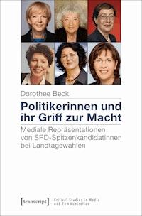 Politikerinnen und ihr Griff zur Macht - Dorothee Beck - ebook