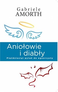 Aniołowie i diabły - Amorth Gabriele - książka