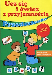 Ucz się i ćwicz z przyjemnością Przedszkole Logiczne myśle -  - książka