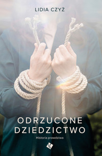 Odrzucone dziedzictwo - Lidia Czyż - ebook + książka