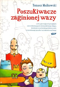 Poszukiwacze zaginionej wazy - Tomasz Małkowski - ebook