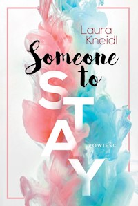 Someone to Stay - Laura Kneidl - książka