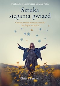 Sztuka sięgania gwiazd - Parenti Chiara - książka