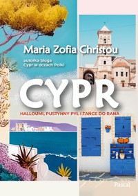 Cypr. Halloumi, pustynny pył i tańce do rana - Christou Maria Zofia - książka