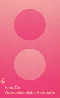 Wahrscheinliche Herkünfte - Ivna Žic - ebook