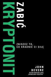Zabic kryptonit - Bevere John - książka