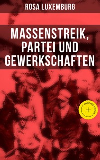 Rosa Luxemburg: Massenstreik, Partei und Gewerkschaften - Rosa Luxemburg - ebook