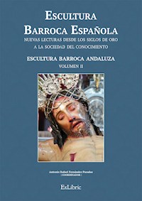 Escultura Barroca Española. Escultura Barroca Andaluza - Antonio Rafael Fernández Paradas - ebook