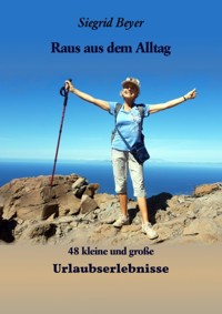 48 kleine und große Urlaubserlebnisse - Siegrid Beyer - ebook