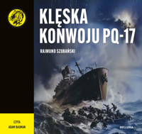 Klęska konwoju PQ-17 - Rajmund Szubański - ebook + audiobook + książka