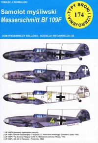 Samolot myśliwski Messerschmitt Bf 109F. Seria Typy broni i uzbrojenia. Zeszyt 174 - Tomasz J. Kowalski - książka