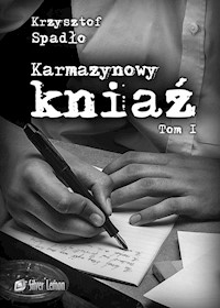 Karmazynowy kniaź Tom I Za wolność naszą i waszą - Krzysztof Spadło - ebook + audiobook