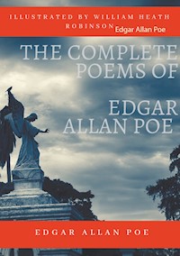 The Complete Poems of Edgar Allan Poe Illustrated by William Heath Robinson - Edgar Allan Poe - ebook