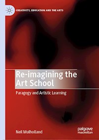 Re-imagining the Art School - Neil Mulholland - ebook
