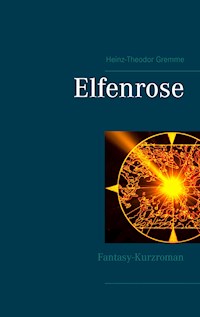 Elfenrose - Heinz-Theodor Gremme - ebook