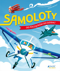 Samoloty – od początków do dzisiaj - Francesco Tomasinelli - książka