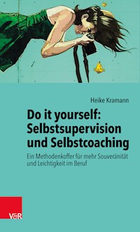 Do it yourself: Selbstsupervision und Selbstcoaching - Heike Kramann - ebook