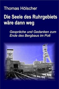 Die Seele des Ruhrgebiets wäre dann weg - Thomas Hölscher - ebook