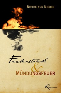 Federstrich & Mündungsfeuer - Birthe zur Nieden - ebook