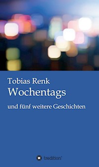 Wochentags - Tobias Renk - ebook