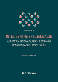 Inteligentne specjalizacje a budowa innowacyjnych regionów w warunkach europejskich - Adam Oleksiuk - książka