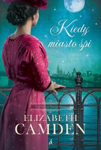 Kiedy miasto śpi - Elizabeth Camden - ebook + książka