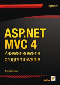 ASP.NET MVC 4 Zaawansowane programowanie - Freeman Adam - książka