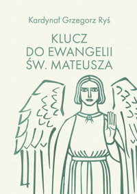 Klucz do Ewangelii św. Mateusza - kard. Grzegorz Ryś  - książka
