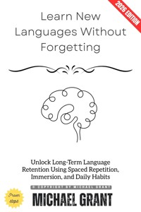 Learn New Languages Without Forgetting: - Michael Grant - ebook