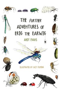 The Further Adventures of Erig the Earwig - Andy Evans - ebook