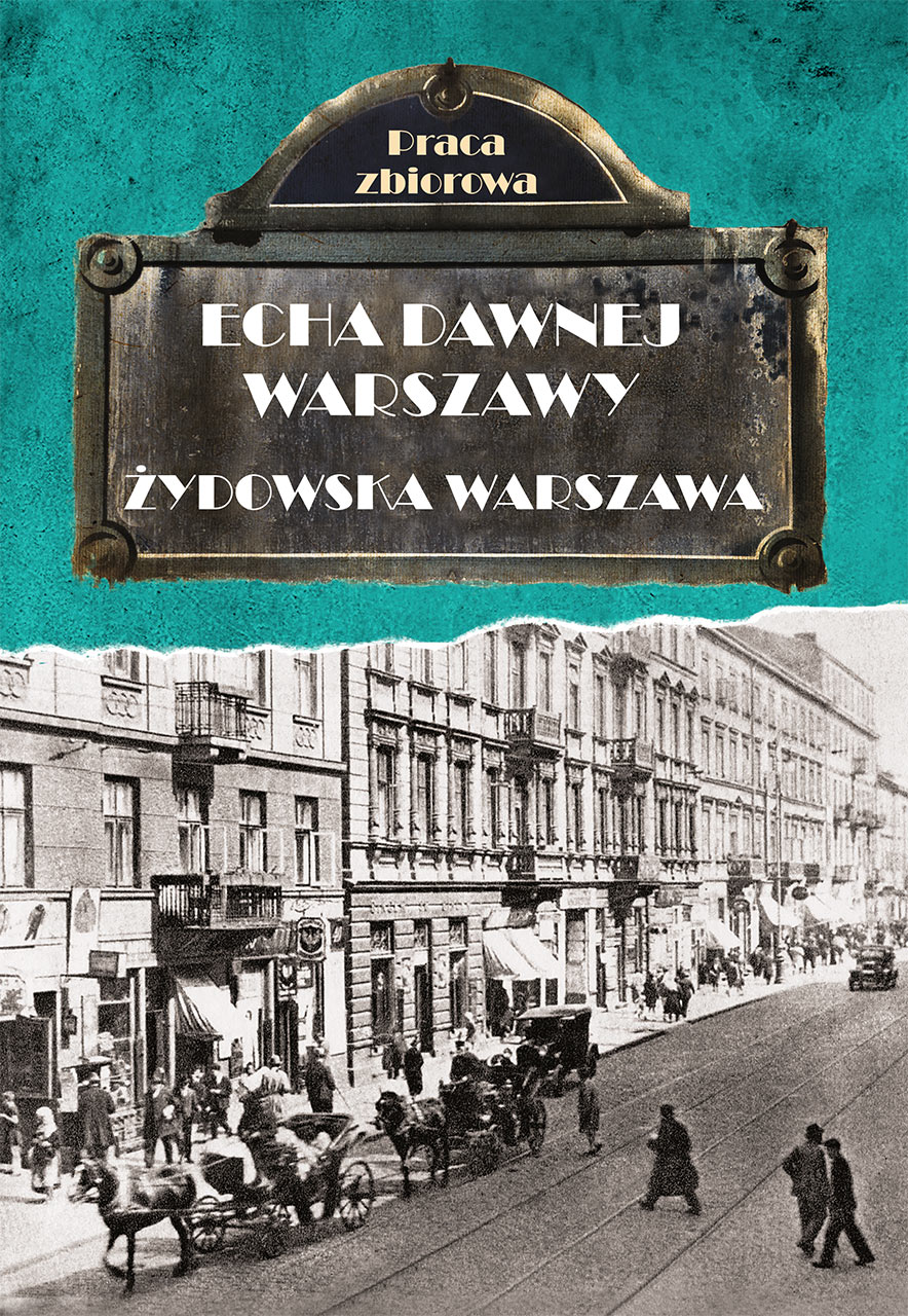 Okładka:Echa Dawnej Warszawy. Żydowska Warszawa 