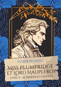 Miss Plumpridge et Lord Maupleroy - Elodie Di Fazio - ebook