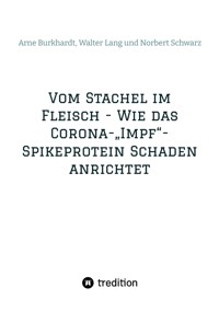 Vom Stachel im Fleisch - Wie das Corona-"Impf"-Spikeprotein Schaden anrichtet - Norbert Georg Schwarz - ebook