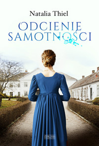 Odcienie samotności - Natalia Thiel - ebook + książka