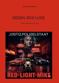 Gegen jede Lüge - Mike Hammelmann - ebook