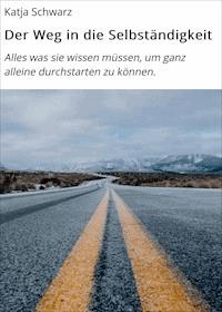 Der Weg in die Selbständigkeit - Katja Schwarz - ebook