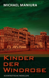 Kinder der Windrose - Michael Maniura - ebook