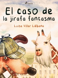 El caso de la jirafa fantasma - Luisa Villar Liébana - ebook