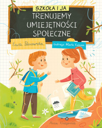 Szkoła i ja. Trenujemy umiejętności społeczne - Ewa Borowska - książka